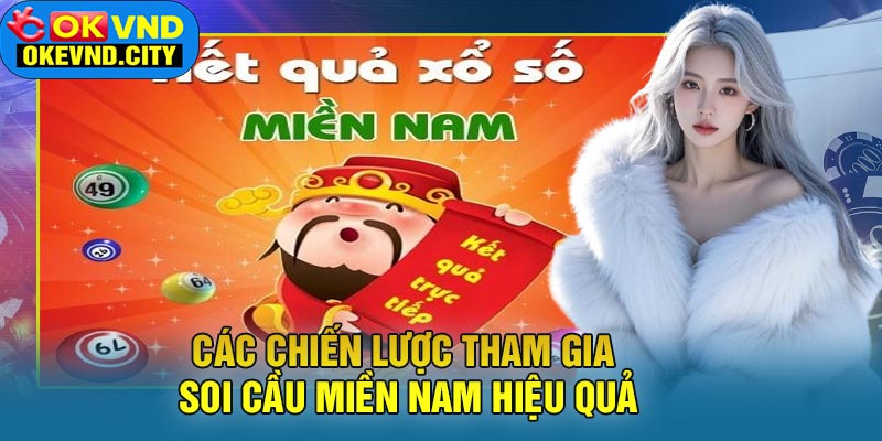 Các Chiến Lược Tham Gia Soi Cầu Miền Nam Hiệu Quả