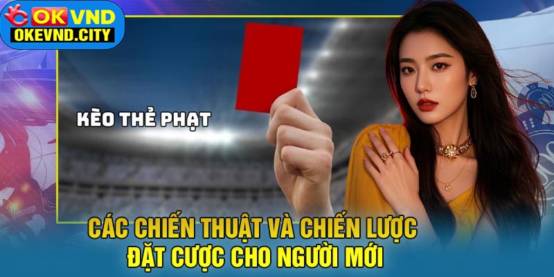 Các Chiến Thuật Và Chiến Lược Đặt Cược Cho Người Mới