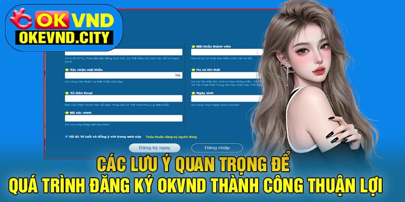 Các lưu ý quan trọng để quá trình Đăng Ký OKVND thành công thuận lợi