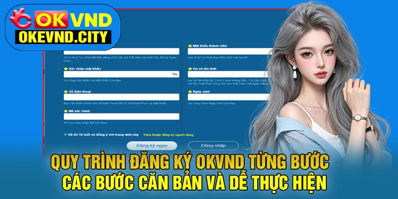 Quy trình Đăng Ký OKVND từng bước – Các bước căn bản và dễ thực hiện