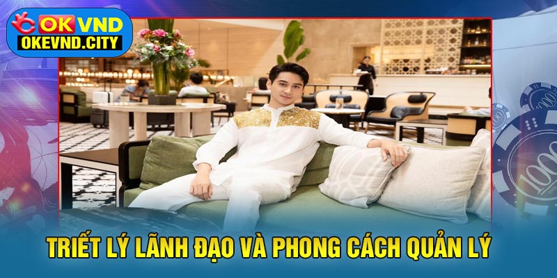 Triết Lý Lãnh Đạo Và Phong Cách Quản Lý